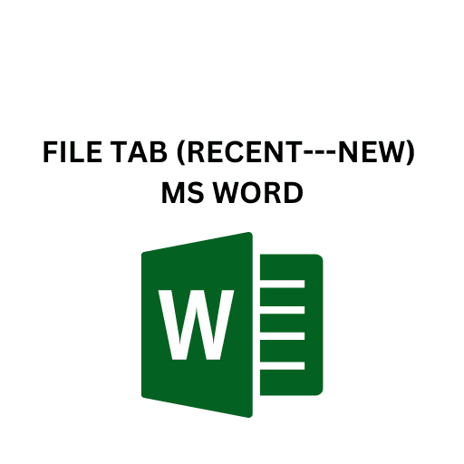 24.FILE TAB (RECENT---NEW) MS WORD